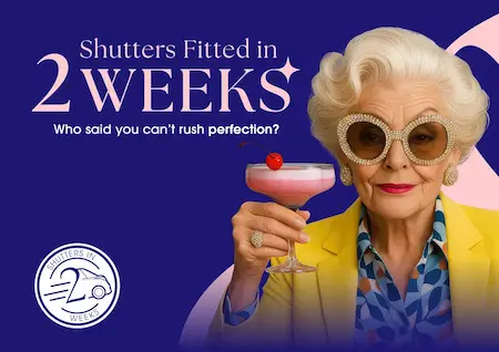shutters in 2 weeks
